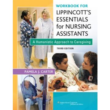 Workbook for Lippincott Essentials for Nursing Assistants, 3ed.  Carter Pamela J.  LIPPINCOTT Williams and Wilkins  9781451144284