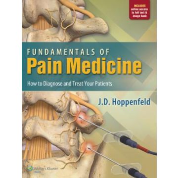 Fundamentals of Pain Medicine. How to Diagnose and Treat Your Patients - Hoppenfeld J.D. - LIPPINCOTT Williams and Wilkins - 9781451144499