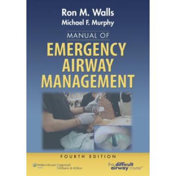 Manual of Emergency Airway Management, 4ed.  Walls Ron; Murphy Michael  LIPPINCOTT Williams and Wilkins  9781451144918