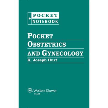 Pocket Obstetrics and Gynecology  Hurt K. Joseph  LIPPINCOTT Williams and Wilkins  9781451146059