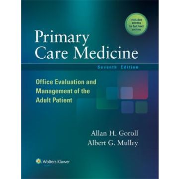 Primary Care Medicine, 7ed.  Goroll Allan H.; Mulley Albert G.  LIPPINCOTT Williams and Wilkins  9781451151497