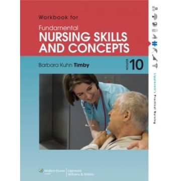 Workbook for Fundamental Nursing Skills and Concepts, 10ed.  Timby Barbara K.  LIPPINCOTT Williams and Wilkins  9781451151671