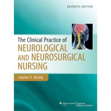 Clinical Practice of Neurological & Neurosurgical Nursing, 7ed.  Hickey Joanne  LIPPINCOTT Williams and Wilkins  9781451172676