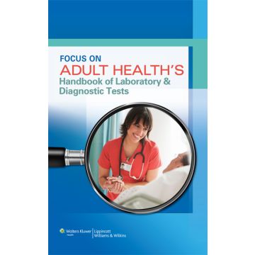 Focus on Adult Health's Handbook of Laboratory & Diagnostic Tests  AA.VV.  LIPPINCOTT Williams and Wilkins  9781451173185