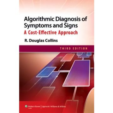 Algorithmic Diagnosis of Symptoms and Signs, 3ed.  Collins R. Douglas  LIPPINCOTT Williams and Wilkins  9781451173437