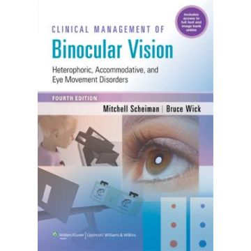 Clinical Management of Binocular Vision, 4ed.  Scheiman Mitchell; Wick Bruce  LIPPINCOTT Williams and Wilkins  9781451175257