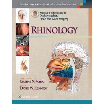 Master Techniques in Otolaryngology - Head and Neck Surgery: Rhinology  Kennedy David  LIPPINCOTT Williams and Wilkins  9781451175578