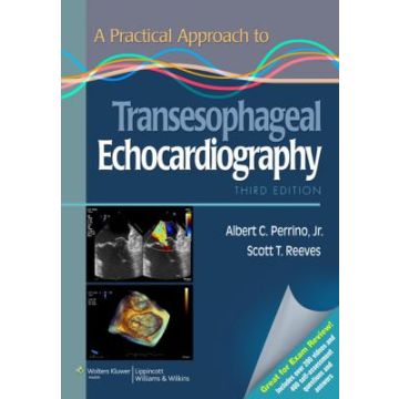 A Practical Approach to Transesophageal Echocardiography, 3ed.  Perrino Albert C.; Reeves Scott T.  LIPPINCOTT Williams and Wilkins  9781451175608