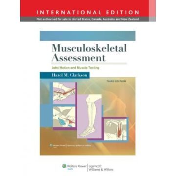 Musculoskeletal Assessment, 3ed.  Clarkson Hazel M.  LIPPINCOTT Williams and Wilkins  9781451175714