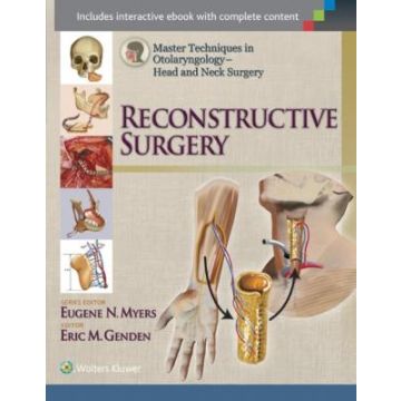 Master Techniques in Otolaryngology - Head and Neck Surgery: Reconstructive Surgery - Genden Eric - LIPPINCOTT Williams and Wilkins - 9781451175868