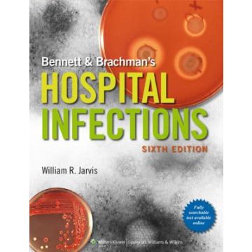 Bennett & Brachman's Hospital Infections, 6ed.  Jarvis William R.  LIPPINCOTT Williams and Wilkins  9781451175929