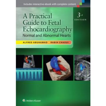A Practical Guide to Fetal Echocardiography, 3ed.  Abuhamad Alfred Z.; Chaoui Rabih  LIPPINCOTT Williams and Wilkins  9781451176056