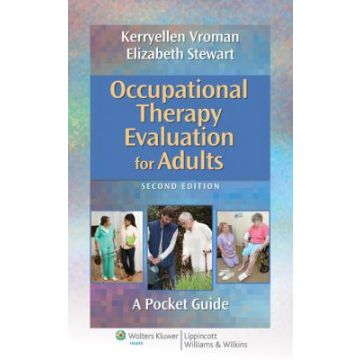 Occupational Therapy Evaluation for Adults: A Pocket Guide, 2ed.  Griffith Vroman Kerryellen; Stewart Elizabeth  LIPPINCOTT Williams and Wilkins  9781451176193