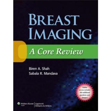 Breast Imaging: A Core Review  Shah Biren A.; Mandava Sabala  LIPPINCOTT Williams and Wilkins  9781451176391
