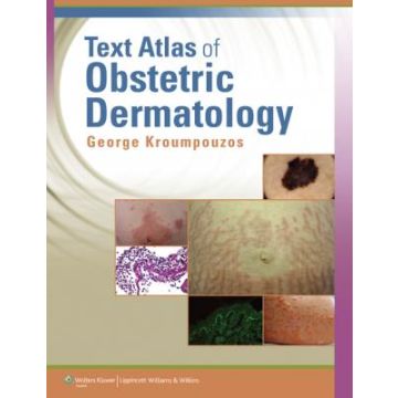Text Atlas of Obstetric Dermatology  Kroumpouzos George  LIPPINCOTT Williams and Wilkins  9781451176742