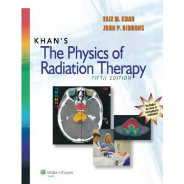 Khan's The Physics of Radiation Therapy, 5ed. - Khan Faiz M.; Gibbons John P. - LIPPINCOTT Williams and Wilkins - 9781451182453