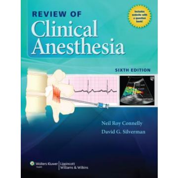 Review of Clinical Anesthesia, 6ed.  Connelly Neil; Silverman David G.  LIPPINCOTT Williams and Wilkins  9781451183726