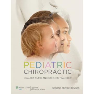 Pediatric Chiropractic, 2ed.  Anrig Claudia A.; Plaugher Gregory  LIPPINCOTT Williams and Wilkins  9781451185430