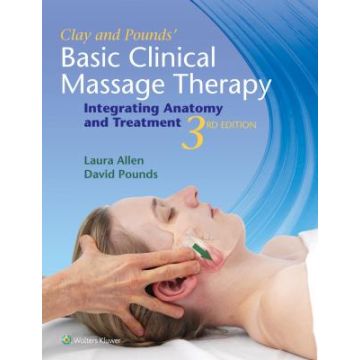 Clay & Pounds' Basic Clinical Massage Therapy, 3ed.  Clay James H.; Allen Laura; Pounds David M.  LIPPINCOTT Williams and Wilkins  9781451185461