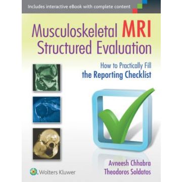 Musculoskeletal MRI Structured Evaluation - Chhabra Avneesh; Soldatos Theodoros - LIPPINCOTT Williams and Wilkins - 9781451185935