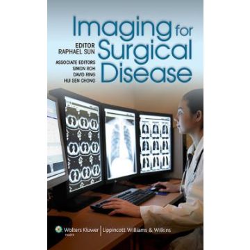 Imaging For Surgical Disease  Sun Raphael; Ring David; Sauk Steven; Chong Hui Sen  LIPPINCOTT Williams and Wilkins  9781451186383