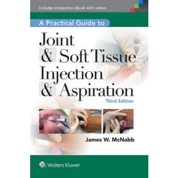 A Practical Guide to Joint & Soft Tissue Injections, 3ed.  McNabb James W.  LIPPINCOTT Williams and Wilkins  9781451186574