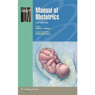 Manual of Obstetrics, 8ed. - Evans Arthur T.; DeFranco Emily - LIPPINCOTT Williams and Wilkins - 9781451186772