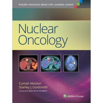 Nuclear Oncology - Aktolun Cumali; Goldsmith Stanley - LIPPINCOTT Williams and Wilkins - 9781451186857