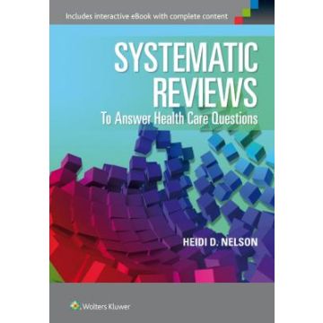 Systematic Reviews to Answer Health Care Questions  Nelson Heidi D.  LIPPINCOTT Williams and Wilkins  9781451187717