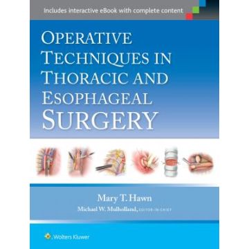 Operative Techniques in Thoracic and Esophageal Surgery  Hawn Mary  LIPPINCOTT Williams and Wilkins  9781451190182