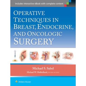 Operative Techniques in Breast, Endocrine, and Oncologic Surgery  Sabel Michael  LIPPINCOTT Williams and Wilkins  9781451190212