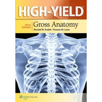 High-Yield™ Gross Anatomy, 5ed. - Dudek Ronald W.; Louis Thomas M. - LIPPINCOTT Williams and Wilkins - 9781451190236