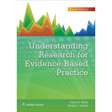 Understanding Research for Evidence-Based Practice, 4ed. - Rebar Cherie R.; Gersch Carolyn J. - LIPPINCOTT Williams and Wilkins - 9781451191073