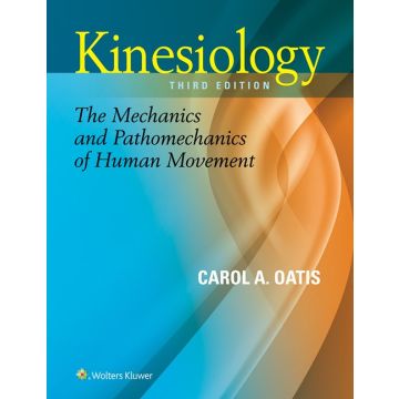 Kinesiology. The Mechanics and Pathomechanics of Human Movement, 3ed.  Oatis Carol A.  LIPPINCOTT Williams and Wilkins  9781451191561