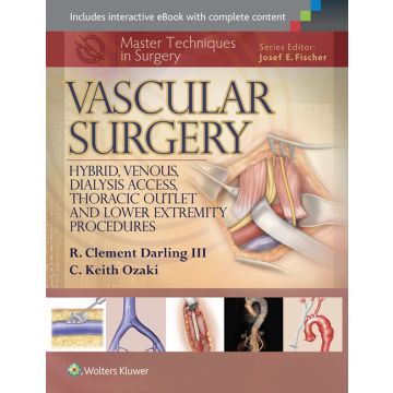 Master Techniques in Surgery: Vascular Surgery: Hybrid, Venous, Dialysis Access, Thoracic Outlet, and Lower Extremity Procedures  Darling R. Clement; Ozaki C. Keith  LIPPINCOTT Williams and Wilkins  9781451191578