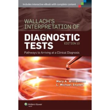 Wallach's Interpretation of Diagnostic Tests, 10ed.  Williamson Mary A.; Snyder L. Michael  LIPPINCOTT Williams and Wilkins  9781451191769