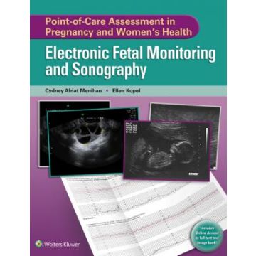 Point-of-Care Assessment in Pregnancy and Women's Health: Electronic Fetal Monitoring and Sonography  Afriat Menihan Cydney; Kopel Ellen  LIPPINCOTT Williams and Wilkins  9781451192285