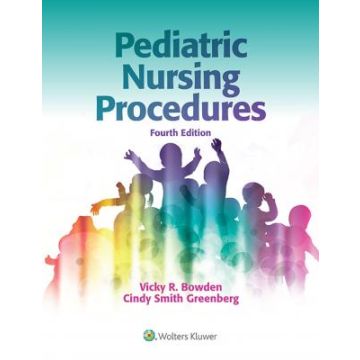 Pediatric Nursing Procedures, 4ed.  Bowden Vicky R.; Greenberg Cindy Smith  LIPPINCOTT Williams and Wilkins  9781451192360