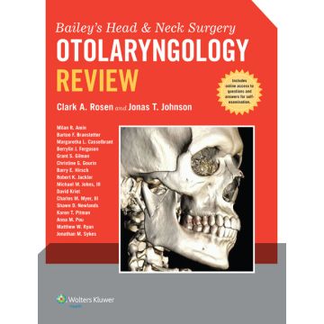Bailey's Head and Neck Surgery - Otolaryngology Review - Rosen Clark A.; Johnson Jonas T. - LIPPINCOTT Williams and Wilkins - 9781451192537