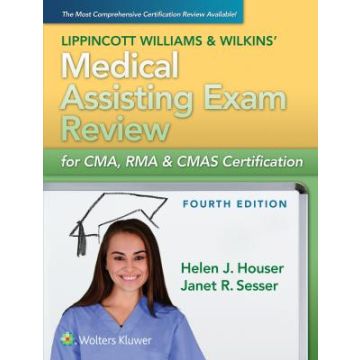 LWW's Medical Assisting Exam Review for CMA, RMA & CMAS Certification, 4ed.  Houser Helen J.; Sesser Janet R.  LIPPINCOTT Williams and Wilkins  9781451192568