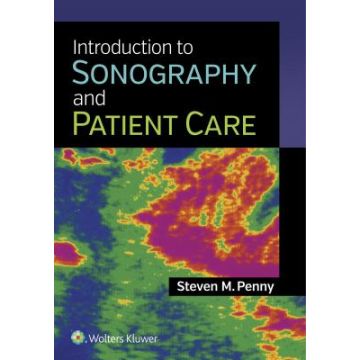 Introduction to Sonography and Patient Care  Penny Steven M.  LIPPINCOTT Williams and Wilkins  9781451192599
