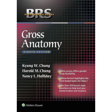 BRS Gross Anatomy, 8ed. - Chung Kyung W.; Chung Harold M. - LIPPINCOTT Williams and Wilkins - 9781451193077