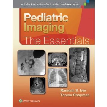 Pediatric Imaging:The Essentials  Iyer Ramesh; Chapman Teresa  LIPPINCOTT Williams and Wilkins  9781451193176