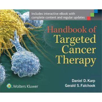 Handbook of Targeted Cancer Therapy - Karp Daniel D.; Falchook Gerald S. - LIPPINCOTT Williams and Wilkins - 9781451193268