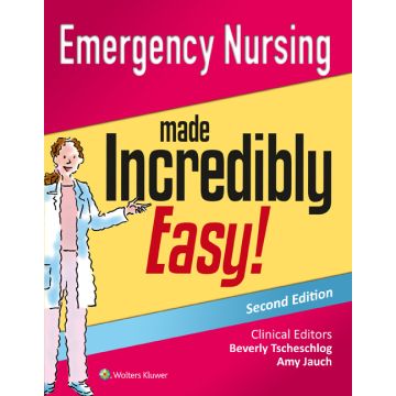 Emergency Nursing Made Incredibly Easy!, 2ed. - Tscheschlog Beverly; Jauch Amy - LIPPINCOTT Williams and Wilkins - 9781451193541
