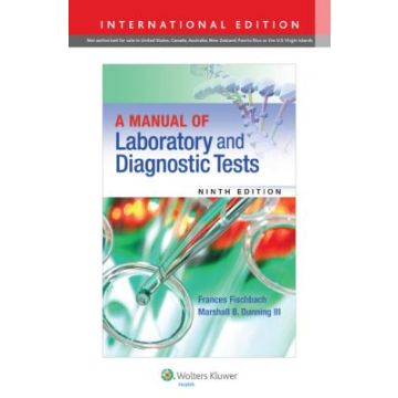 A Manual of Laboratory and Diagnostic Tests, 9ed. - Fischbach Frances; Dunning Marshall B. - LIPPINCOTT Williams and Wilkins - 9781451193770