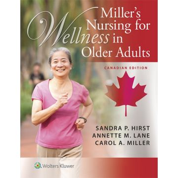 Miller's Nursing for Wellness in Older Adults  Hirst Sandra; Lane Annette; Miller Carol A.  LIPPINCOTT Williams and Wilkins  9781451193916
