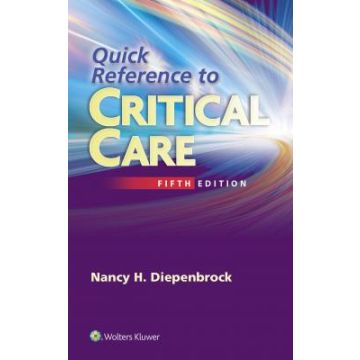 Quick Reference to Critical Care, 5ed.  Diepenbrock Nancy  LIPPINCOTT Williams and Wilkins  9781451194265