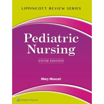 Lippincott Review: Pediatric Nursing, 5ed.  Muscari Mary  LIPPINCOTT Williams and Wilkins  9781451194289