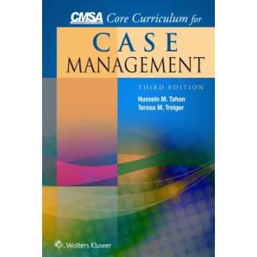 CMSA Core Curriculum for Case Management, 3/ed.  Tahan Hussein M.; Treiger Teresa M.  LIPPINCOTT Williams and Wilkins  9781451194302